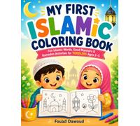 My First Islamic Coloring Book: Learn Islamic Words, Good Manners & Everyday Faith Through Fun Coloring for Muslim Toddlers Ages 2-5