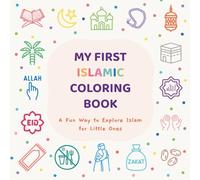MY FIRST ISLAMIC COLORING BOOK: Simple Faceless Illustrations with Meaningful Lessons For Ages 2+