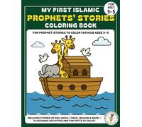 My First Islamic Prophets' Stories Coloring Book: Fun Preschool Coloring & Activity Book for Kids Ages 3-5 | Learn About the Prophets in Islam (My First Islamic Coloring Book Series)