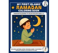 My First Islamic Ramadan Coloring Book: Fun Ramadan Activities, Stories & Traditions for Kids Ages 3-5
