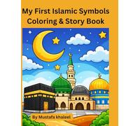 My First Islamic Symbols Coloring & Story Book: Stories and Coloring for Kids 4-8