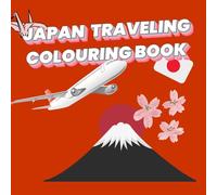 My First Japan Adventure: An Introduction to Japanese Culture for Little Explorers: Simple 24 Coloring Pages for Kids Ages 3 to 10 for the plane ride