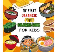 My First Japanese Food Coloring Book: 50 cute illustrations with romaji words to learn