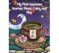 My First Japanese Journey: Read, Color, and Play