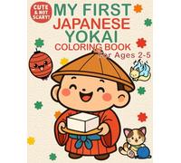 MY FIRST JAPANESE YOKAI COLORING BOOK: Cute & Not Scary Japanese Yokai | Ages 2-5 | 25 Easy Designs for Toddlers