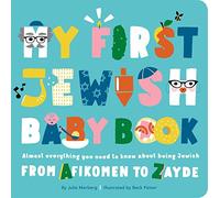 My First Jewish Baby Book: An ABC of Jewish Holidays, Food, Rituals and Other Fun Stuff
