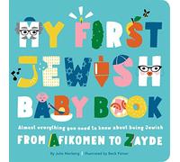 My First Jewish Baby Book: An ABC of Jewish Holidays, Food, Rituals and Other Fun Stuff