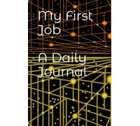 My First Job A Daily Journal
