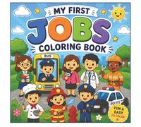 My First Job Coloring Book: Cute Occupations and Big Dreams for Ages 3-6