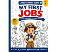 My First Jobs: A Fun Coloring Book with 25 Amazing Careers, Fun Facts, and an Explorer Diploma for Kids Ages 4-8 (Little Explorer Books)