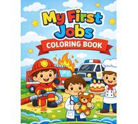 My First Jobs Coloring Book: Fun and Easy Coloring Pages for Kids Ages 3-5
