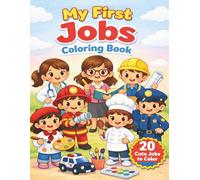 My First Jobs Coloring Book: Fun & Educational Coloring Pages for Kids Ages 3-6, 20 Fun Jobs to Color