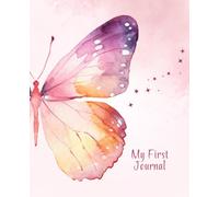 My First Journal: A Guided to Inspire, Empower, and Help Girls Grow