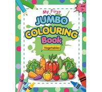 My First Jumbo Coloring Book: Vegetables: Vegetables for Toddlers Ages 2-4 | Big and Easy Colouring Pages for Little Hands (My First Jumbo Colouring Book Series)