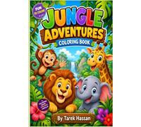 My First Jungle Adventures Coloring Book: Wild Fun for Toddlers & Preschoolers (Ages 3-6) (Little Explorers Coloring Book Collection - A 20-Book Adventure for Creative Kids Ages 3-6)