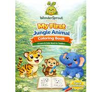 My First Jungle Animal Coloring Book: A Learn & Color Activity Book for Toddlers and Preschoolers (My First Coloring & Learning Collection)