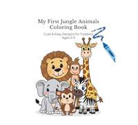 My First Jungle Animals Coloring Book: Cute & Easy Designs for Toddlers Ages 2-5 (My First Coloring Book Series)