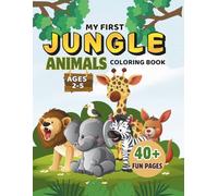 My First Jungle Animals Coloring Book for Kids Ages 2-5: Cute and Easy Jungle Animal Coloring Pages for Toddlers and Preschoolers | Big Simple ... Surprise Pages (My First Coloring Adventures)