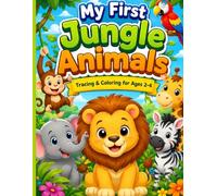 My First Jungle Animals: Tracing & Coloring for Ages 2-4 (My First Animals Series)