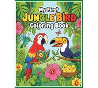 My First Jungle Birds Coloring Book: A Delightful Bird Coloring Journey for Early Learners