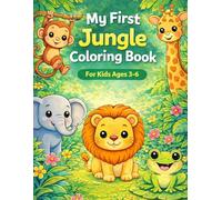 My First Jungle Coloring Book: Cute and Easy Animals for Kids Ages 3-6