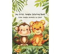 My First Jungle Coloring Book: Cute Jungle Animals to Color for Kids Ages 3-5