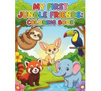 My First Jungle Friends Coloring Book: 50 Cute & Easy Jungle Animal Coloring Pages for Toddlers and Preschoolers Ages 3-5 | Bold Lines, Simple Shapes, Single-Sided Pages