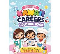 My First Kawaii Careers Coloring Book: Bold and Easy Designs for Kids Ages 3-8: Cute Professions, Community Helpers, and Dream Jobs for Toddlers and Preschoolers