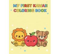 My First Kawaii Coloring Book: 50 Super Cute Animals & Objects with Thick Lines for Toddlers Kids Ages 1-4