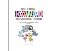 My First Kawaii Coloring Book: Cute & Simple Coloring Pages for Kids Ages 3-8 (Little Learners)