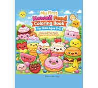 My First Kawaii Food Coloring Book for Kids Ages 3-5: Cute and Fun Food Characters for Little Artists (Brave Little Steps - Kawaii Coloring Series)