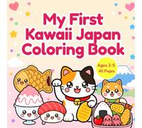 My First Kawaii Japan Coloring Book: Big & Simple Japanese Food, Animals & Culture Coloring Pages for Toddlers & Kids Ages 2-5