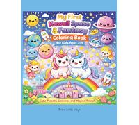 My First Kawaii Space & Fantasy Coloring Book for Kids Ages 3-5: Cute Planets, Unicorns and Magical Friends (Activities and coloring books for children)