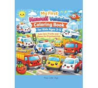 My First Kawaii Vehicles Coloring Book for Kids Ages 3-5: Cute Cars, Trucks and Planes for Preschool Kids (Brave Little Steps - Kawaii Coloring Series)