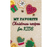 My First Kids Recipe Journal: Fun & Easy Recipes for Children: A5 Recipe Notebook (60 Pages) for Recording Favorite Kid-Friendly Meals, Snacks, Treats & Baking