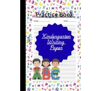 My First Kindergarten Writing papaer: Handwriting Practice Paper for Kids Ages 4-6 Pre-K & Kindergarten Writing