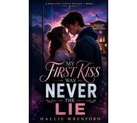 My First Kiss Was Never the Lie: A Slow-Burn Young Adult Romance of First Love, Secrets, and Betrayal (A Moonlight Springs Romance)