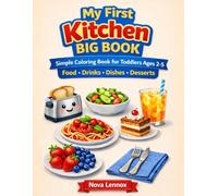 My First Kitchen BIG BOOK: Simple Coloring Book for Toddlers Ages 2-5 Food • Drinks • Dishes • Desserts