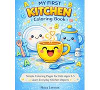 My First Kitchen Coloring Book: Simple Coloring Pages for Kids Ages 2-5 to Learn Everyday Kitchen Objects (My First Kitchen Series)