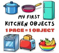 My First Kitchen Objects Coloring Book: Easy & Bold Kitchen Items Coloring Pages with Thick Lines for Toddlers Ages 2-4 (My First Cozy World Coloring Book Series)