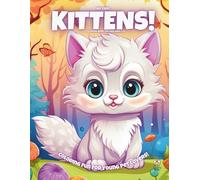 My First Kittens!: Coloring Book For Kids Ages 3-6 (Magic Coloring Books Collection)