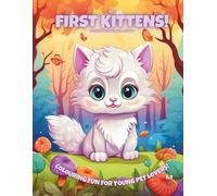 My First Kittens!: Colouring Book For Kids Ages 3-6 (Magic Colouring Books Collection)