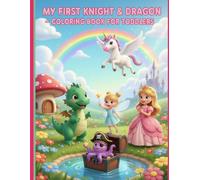 MY FIRST KNIGHT & DRAGON COLORING BOOK FOR TODDLERS: Fun and Easy Fantasy Coloring Pages for Boys and Girls Ages 3-8
