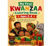 My First Kwanzaa Coloring Book Ages 2-4: Easy Toddler Coloring Pages Featuring Kwanzaa Symbols, Family, African Animals, Music, and Holiday Fun: A Simple Preschool Book for Little Hands
