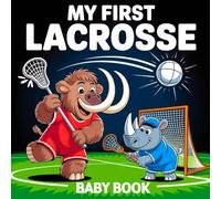 My first Lacrosse Baby Book: High Contrast for Newborns 0-12 Months, Black & White Sport Images about Lacrosse Designed to Stimulate Vision from Birth (High Contrast Baby Sports Books)