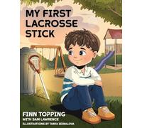 My First Lacrosse Stick: 1 (Little Lax Library)