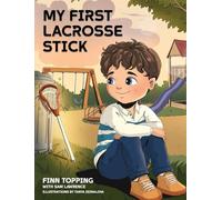 My First Lacrosse Stick: 1 (Little Lax Library)