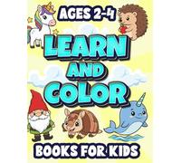 My First Learn and Color Books for Kids Ages 2-4: Big and Easy Animal and Fantasy Coloring Pages for Toddlers