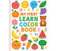 MY FIRST LEARN & COLOR BOOK: ABC, 123, Colors, Shapes & More! Easy Coloring for Little Learners Ages 2-6
