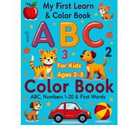 My First Learn & Color Book for Kids Ages 2-5: ABC, Numbers 1-20 & First Words | Animals, Fruits & Objects | 130 Big & Easy Coloring Pages